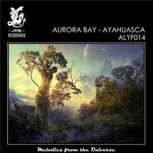Aurora Bay - Ayahuasca Mp3