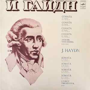 J. Haydn - Lyubov Timofeyeva - Sonata In A Major Hob. XVI No. 30. Sonata In E Major Hob. XVI No. 31. Sonata In B Minor Hob. XVI No. 32. Sonata In C Major Hob. XVI No. 35 Mp3