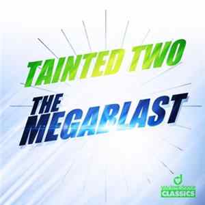 Tainted Two - The Megablast Mp3