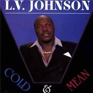 L.V. Johnson - Cold & Mean Mp3