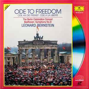 Beethoven, Leonard Bernstein - Ode To Freedom - The Berlin Celebration Concert - Beethoven: Symphony No. 9 Mp3