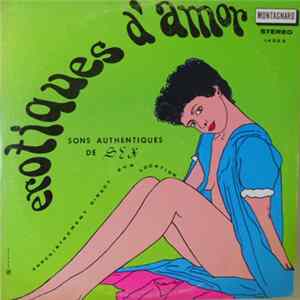 Unknown Artist - Erotiques D'amor - Sons Authentiques De Sex (Erotic Love - Authentic Sounds Of Sex) Mp3