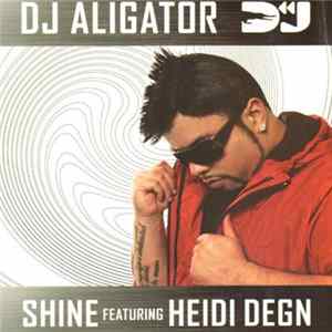 DJ Aligator Featuring Heidi Degn - Shine Mp3