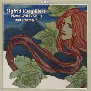 Sigfrid Karg-Elert, Ernst Breidenbach - Piano Works Vol. 3 Mp3