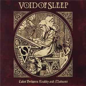 Void Of Sleep - Tales Between Reality And Madness Mp3
