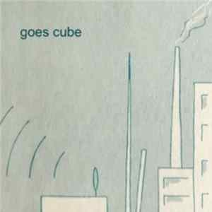 Goes Cube - Goes Cube Mp3