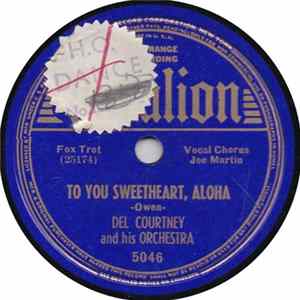 Del Courtney And His Orchestra - To You Sweetheart, Aloha / Put That Down In Writing Mp3