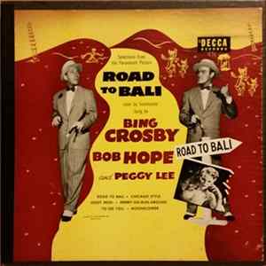 Bing Crosby, Bob Hope And Peggy Lee - Road To Bali (Selections From The Paramount Picture) Mp3