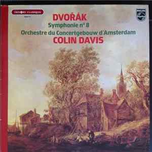 Dvořák - Colin Davis, Orchestre Du Concertgebouw D'Amsterdam - Symphonie N° 8 Mp3
