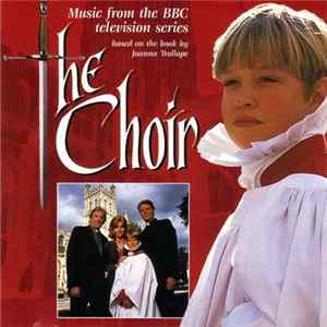 Anthony Way, Gloucester Cathedral Choir, Stanisław Syrewicz - The Choir - Music From The BBC Television Series Mp3