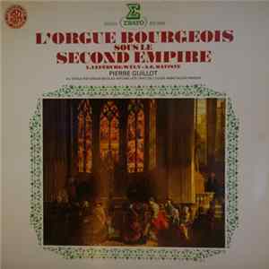 Edouard Batiste, Louis J.A. Lefébure-Wely, Pierre Guillot - L'Orgue Bourgeois Sous Le Second Empire Mp3