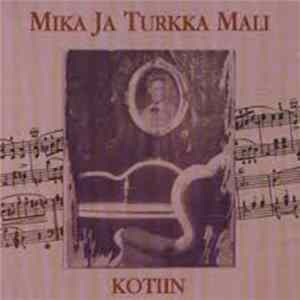 Mika Ja Turkka Mali - Kotiin Mp3