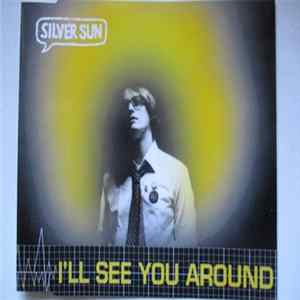 Silver Sun - I´ll See You Around Mp3