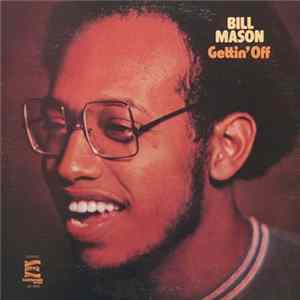 Bill Mason - Gettin' Off Mp3