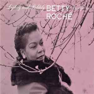 Betty Roché - Lightly And Politely Mp3