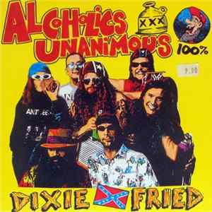 Alcoholics Unanimous - Dixie Fried Mp3