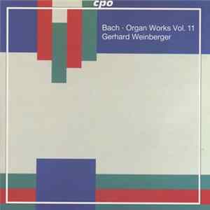Bach, Gerhard Weinberger - Organ Works Vol. 11 Mp3