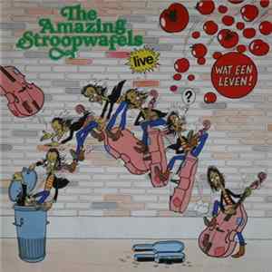 The Amazing Stroopwafels - Wat Een Leven Mp3
