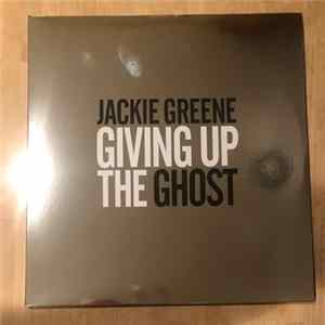 Jackie Greene - Giving Up The Ghost Mp3