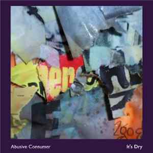 Abusive Consumer - It's Dry Mp3