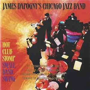James Dapogny's Chicago Jazz Band - Hot Club Stomp: Small Band Swing Mp3