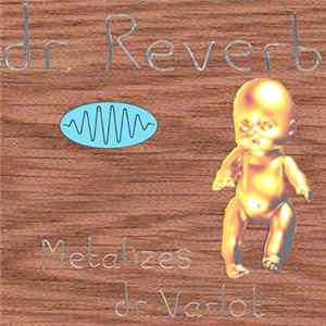 Dr. Reverb - Dr. Reverb Metalizes Dr. Varlot Mp3