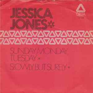 Jessica Jones - Sunday, Monday, Tuesday / Slowly But Surely Mp3