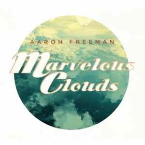 Aaron Freeman - Marvelous Clouds Mp3