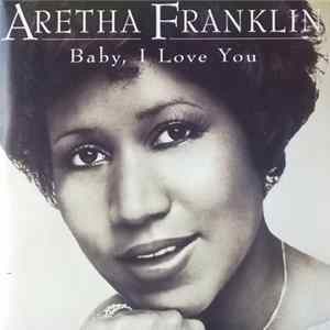 Aretha Franklin - Baby, I Love You Mp3