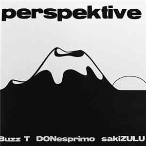Buzz T, DONesprimo, sakiZULU - Perspektive Mp3