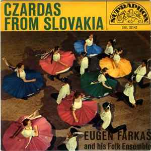 Eugen Farkaš And His Folk Ensemble - Czardas From Slovakia Mp3
