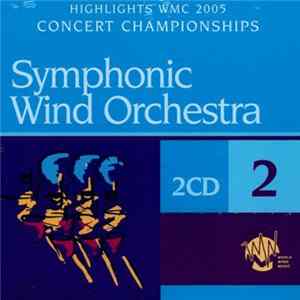 Various - Highlights WMC 2005 Concert Championships Symphonic Wind Orchestra 2 Mp3