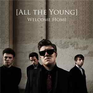 [All The Young] - Welcome Home Mp3