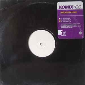 Komix+Co - Believe In Love Mp3