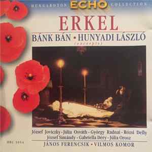 Erkel, József Joviczky, Júlia Osváth, György Radnai, Rózsi Delly, József Simándy, Gabriella Déry, Júlia Orosz, János Ferencsik, Vilmos Komor - Bánk Bán - Hunyadi László (Excerpets) Mp3