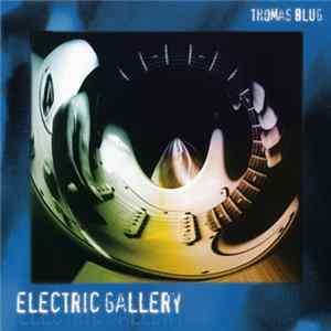 Thomas Blug - Electric Gallery Mp3