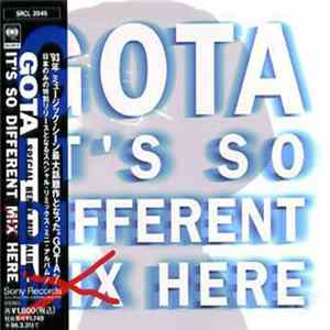 Gota - It's So Different Mix Here Mp3
