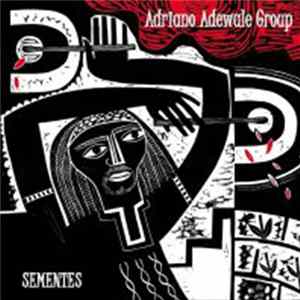 Adriano Adewale Group - Sementes Mp3