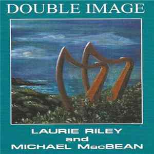 Laurie Riley And Michael MacBean - Double Image Mp3