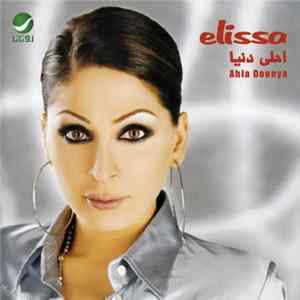 Elissa - احلى دنيا = Ahla Dounya Mp3