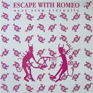 Escape With Romeo - Next Stop Eternally Mp3