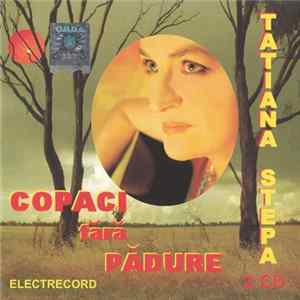 Tatiana Stepa - Copaci Fără Pădure Mp3