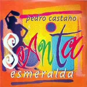 Pedro Castano - Santa Esmeralda Mp3