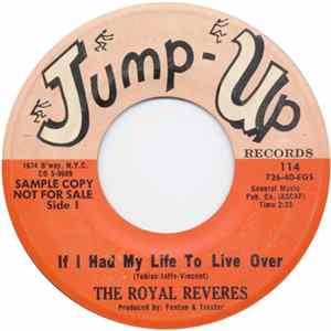 The Royal Reveres - If I Had My Life To Live Over / Such A Fool Mp3