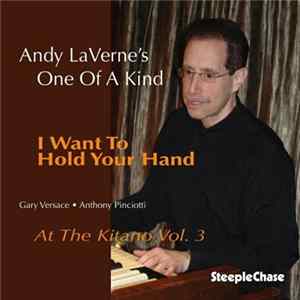 Andy LaVerne's One Of A Kind - I Want To Hold Your Hand - At The Kitano Vol. 3 Mp3