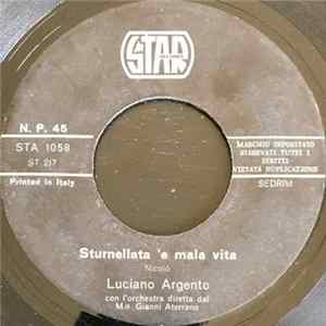 Luciano Argento - Sturnellata 'E Mala Vita / 'O Gran Pasci Mp3