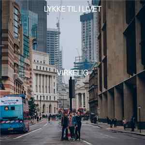 Virkelig - Lykke Til I Livet Mp3