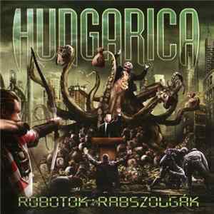 Hungarica - Robotok : Rabszolgák Mp3