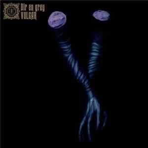 Dir en grey - Vulgar Mp3