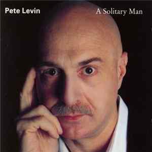 Pete Levin - A Solitary Man Mp3